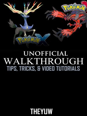 cover image of Pokemon X and Y Unofficial Walkthrough, Tips, Tricks, & Video Tutorials